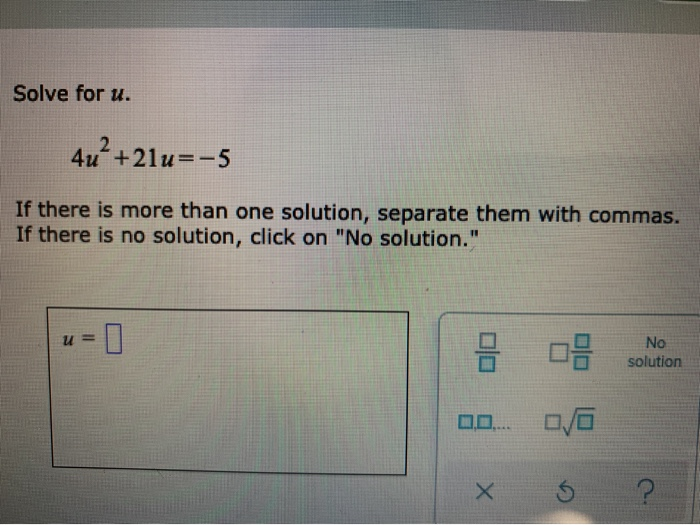 Solved Solve for u. 4u² +21u=-5 If there is more than one | Chegg.com