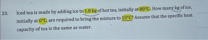Solved 20. Iced tea is made by adding ice to 1.8 kg of hot | Chegg.com