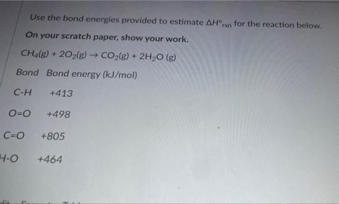 Solved Use The Bond Energies Provided To Estimate AH°rxn For | Chegg.com