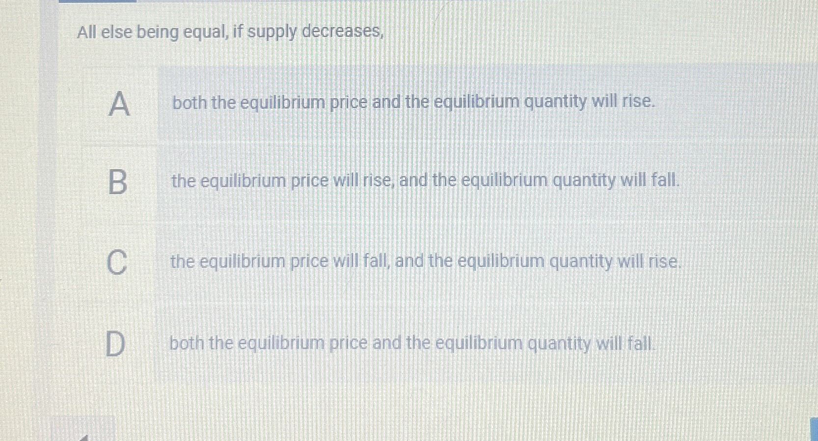 Solved All else being equal, if supply decreases,A both the | Chegg.com