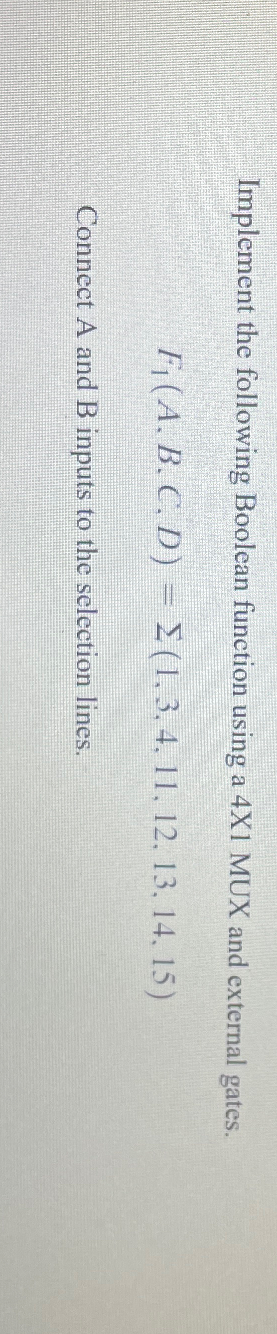 Solved Implement The Following Boolean Function Using A 4X1 | Chegg.com