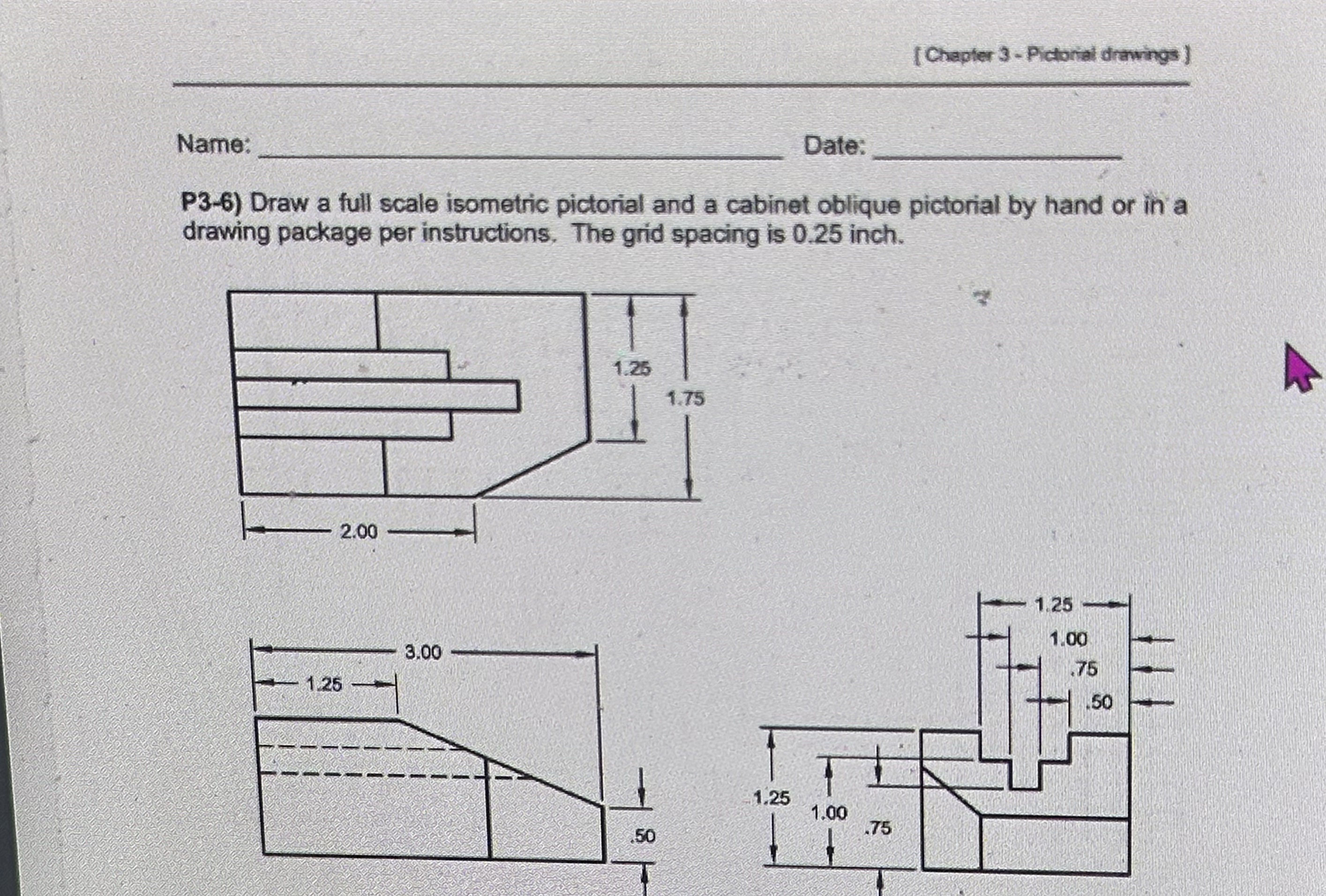 P36) ﻿Draw a full scale isometric pictorial and a