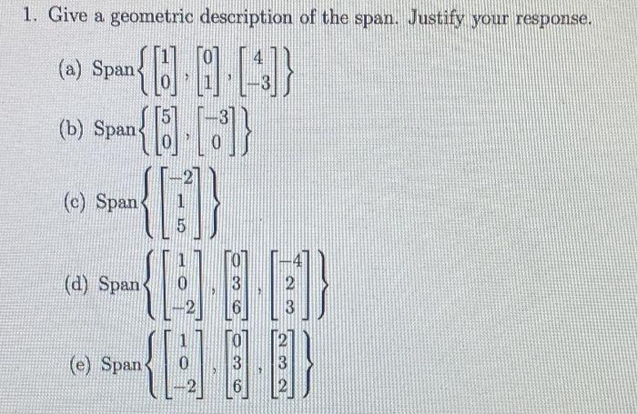 Solved Give a geometric description of the span. Justify | Chegg.com
