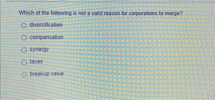 Solved Which of the following is not a valid reason for | Chegg.com