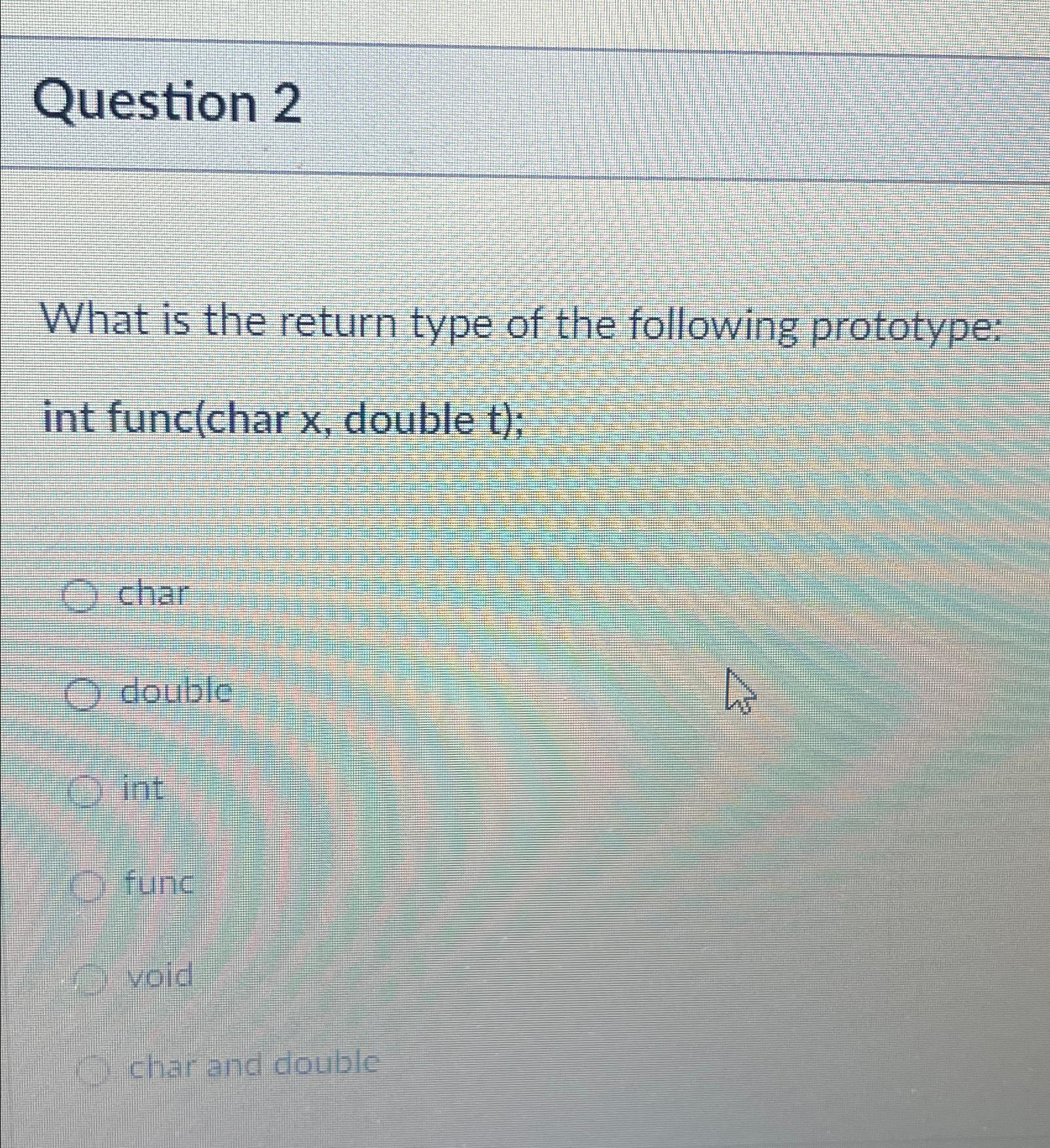 Solved Question 2What is the return type of the following | Chegg.com