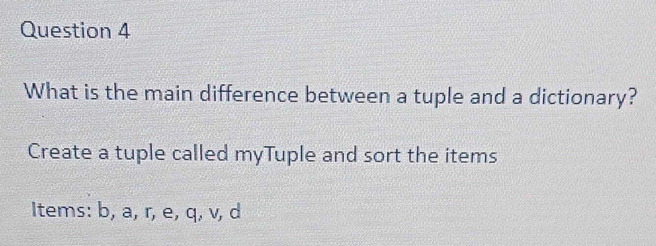 Solved What is the main difference between a tuple and a | Chegg.com
