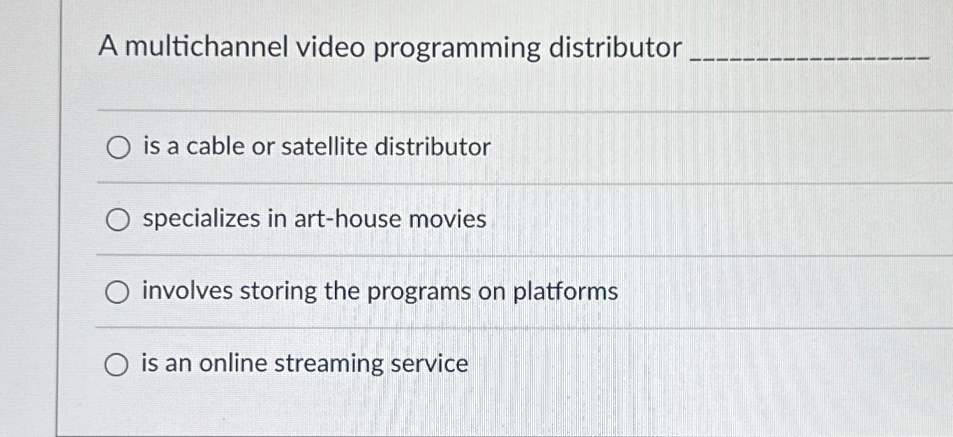 Solved A multichannel video programming distributor.is a