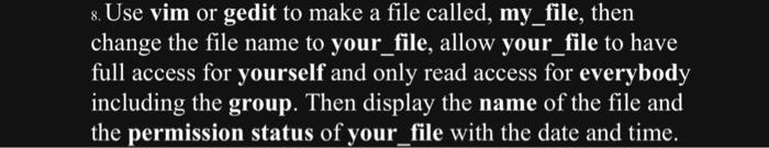 Solved 8. Use vim or gedit to make a file called, my_file, | Chegg.com