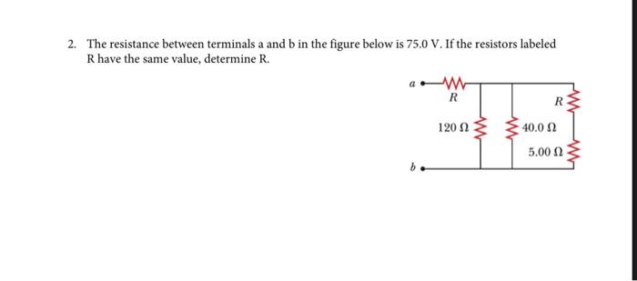 Solved 2. The resistance between terminals a and b in the | Chegg.com