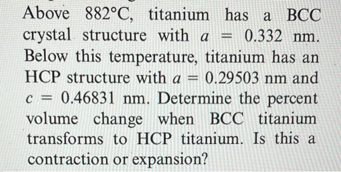 Solved Above 882°c Titanium Has A Bcc Crystal Structure