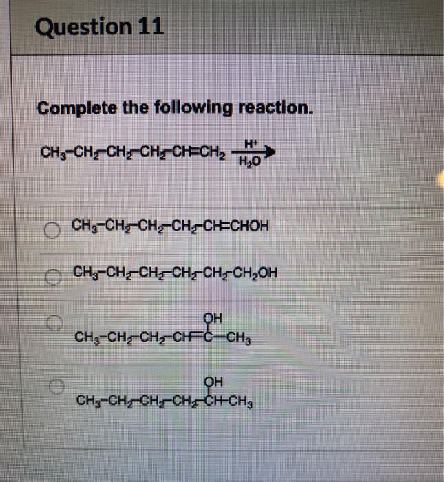 Solved Question 11 Complete the following reaction. | Chegg.com