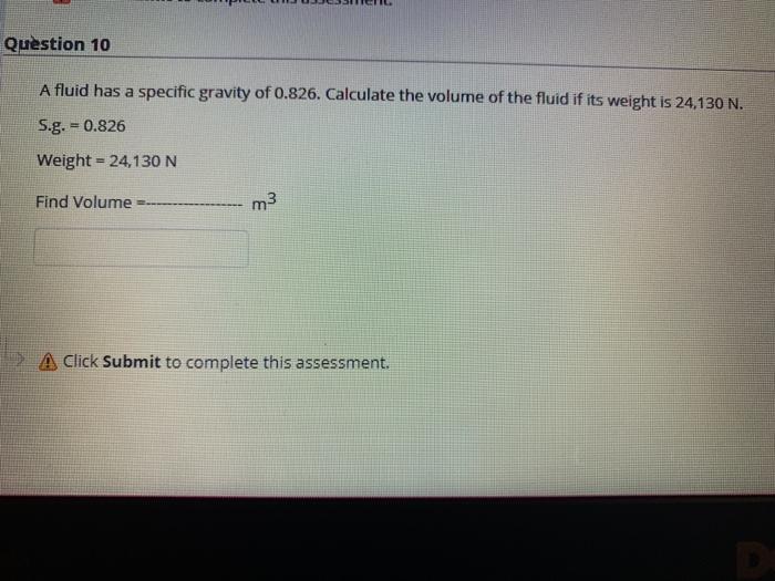Solved Question 10 A fluid has a specific gravity of 0.826. | Chegg.com