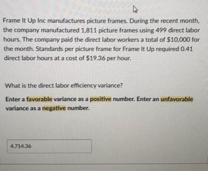 Solved Frame It Up Inc manufactures picture frames. During