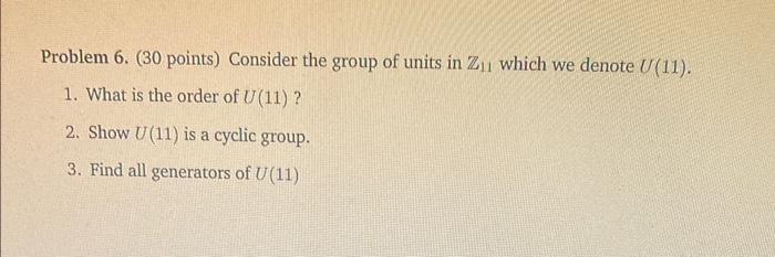 Solved Problem 6 30 Points Consider The Group Of Units In