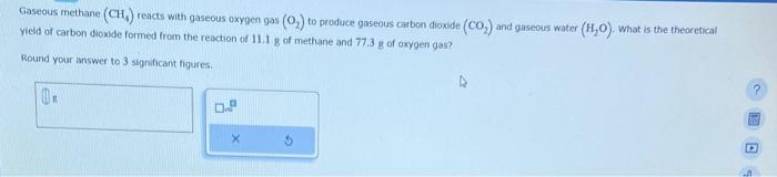 Solved Gaseous methane (CH4) reacts with gaseous oxygen gas | Chegg.com