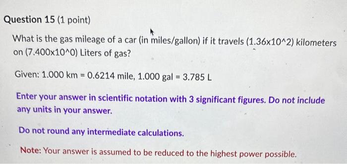 Solved What is the gas mileage of a car in miles gallon if