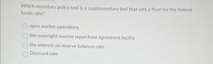Solved Which monetary policy tool is a supplementary tool | Chegg.com