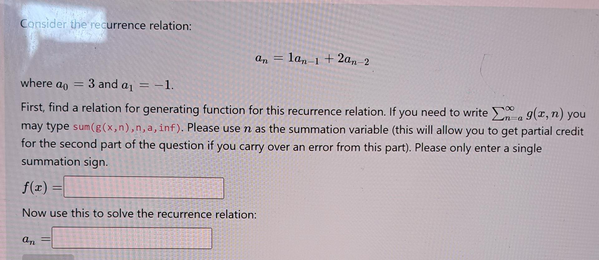 Solved Consider the recurrence relation:an=1an-1+2an-2where | Chegg.com