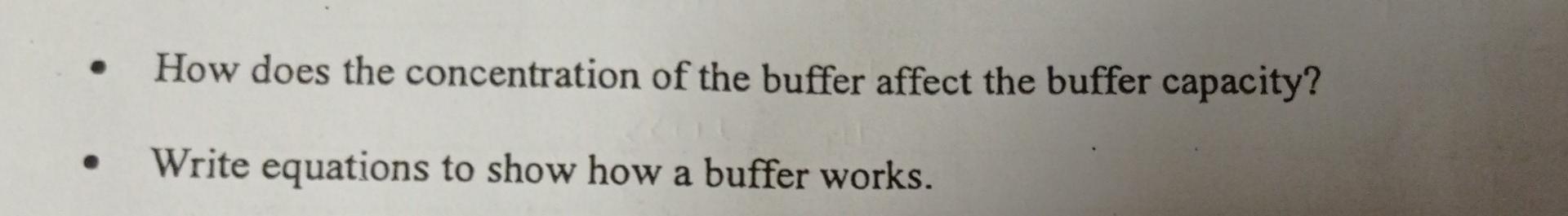 Solved - How does the concentration of the buffer affect the | Chegg.com