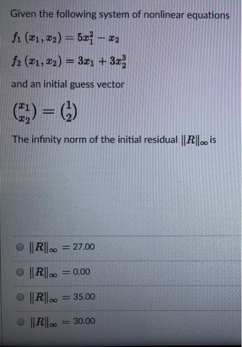 Solved Given the following system of nonlinear equations fi | Chegg.com