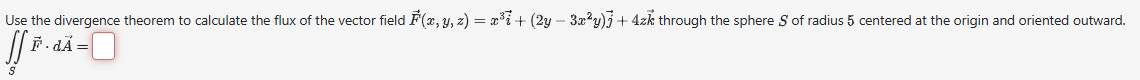 Solved Use the divergence theorem to ﻿calculate the flux of | Chegg.com