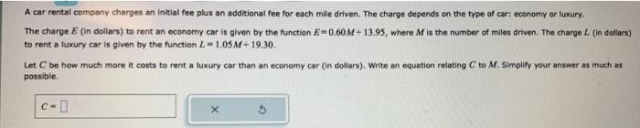Solved A car rental company charges an initial fee plus an | Chegg.com