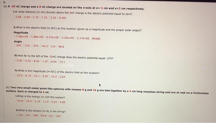 Solved 2. (a) A-20 nC charge and a 8 nC charge are located | Chegg.com