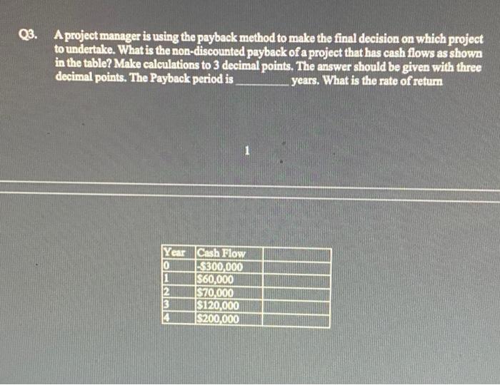 Solved A project manager is using the payback method to make | Chegg.com