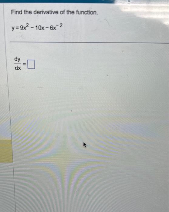 Solved Find The Derivative Of The Function Y 9x2−10x−6x−2