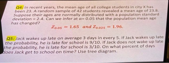 Solved Q4: In recent years, the mean age of all college | Chegg.com