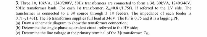 Solved 3. Three 10, 10KVA, 1240/200V, 50Hz transformers are | Chegg.com