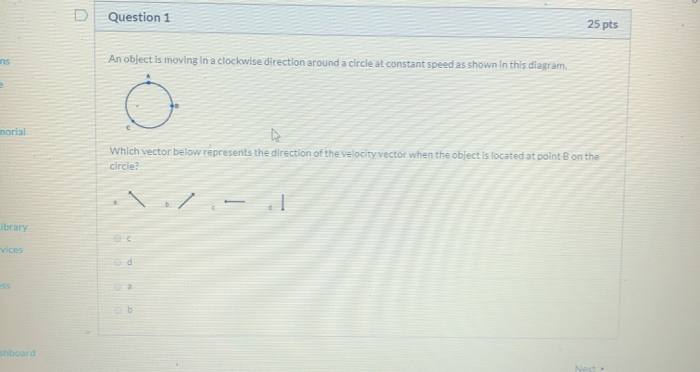 Solved Question 1 25 pts An object is moving in a clockwise | Chegg.com