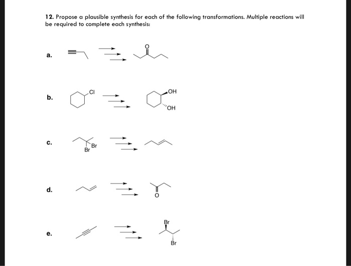Solved 12. Propose a plausible synthesis for each of the | Chegg.com