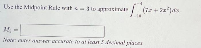 Solved Use the Midpoint Rule with n=3 to approximate | Chegg.com
