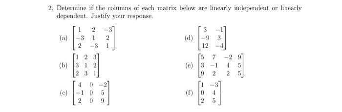 Solved 2. Determine if the columns of each matrix below are | Chegg.com