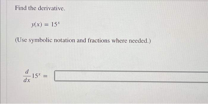 Solved Find The Derivative Y X 15x Use Symbolic Notation