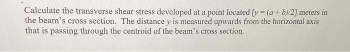 Solved Calculate the transverse shear stress developed at a | Chegg.com