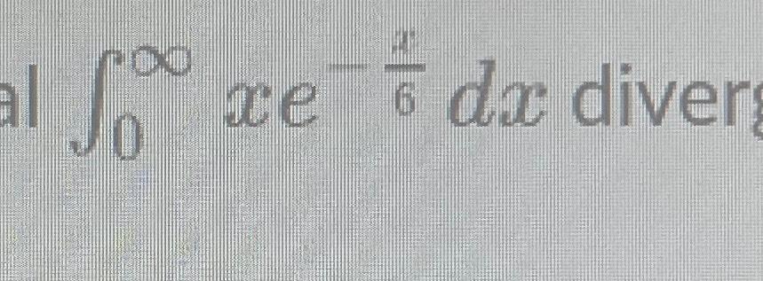 Solved ∫0∞xe-x6dx | Chegg.com