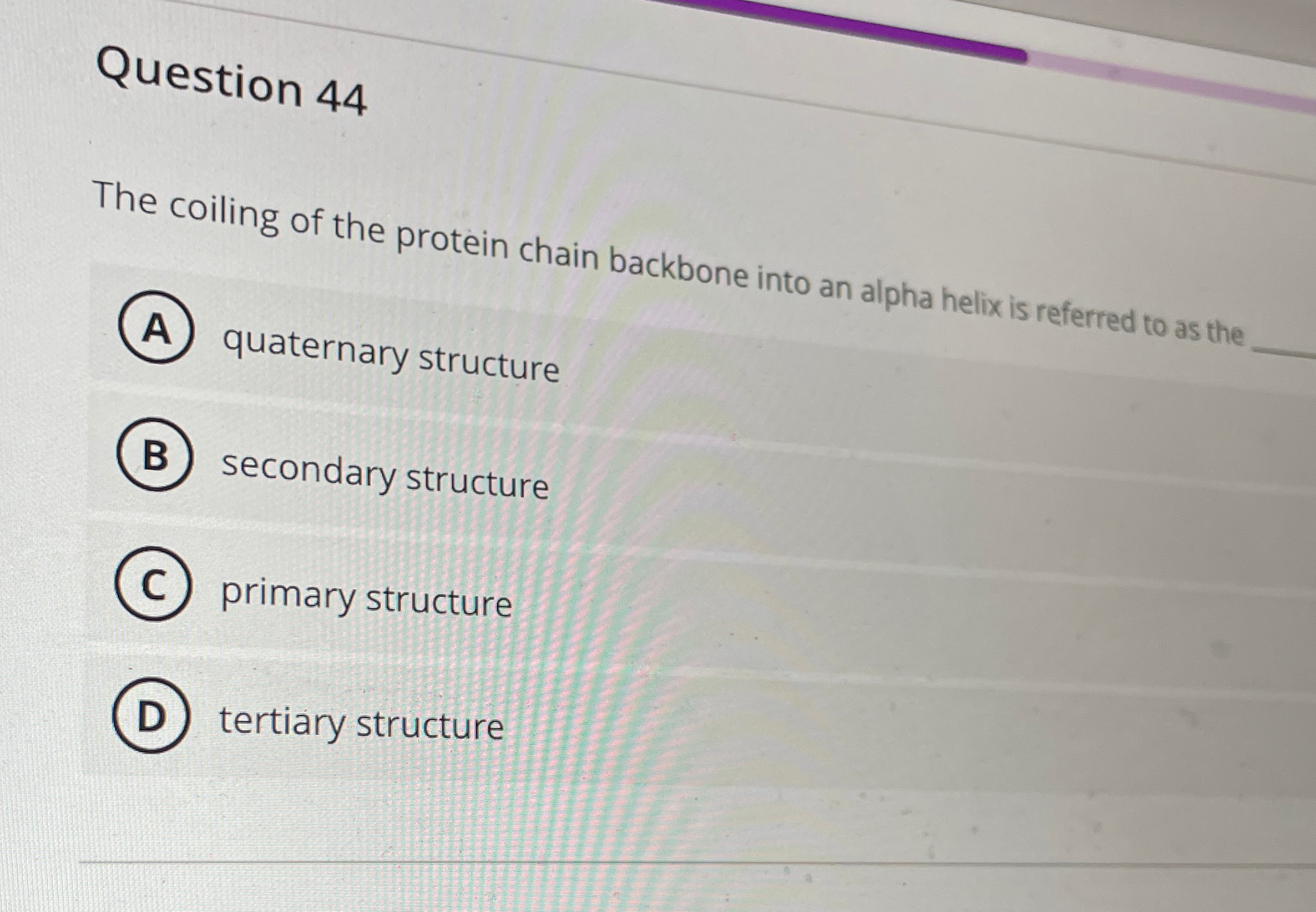 Solved Question 44The coiling of the protein chain backbone | Chegg.com