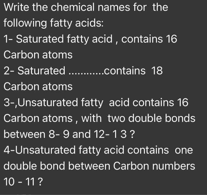 Solved Write the chemical names for the following fatty