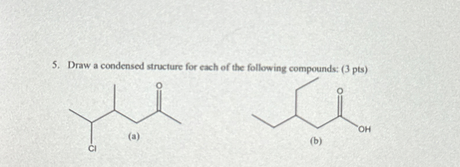 Solved Draw a condensed structure for each of the following | Chegg.com