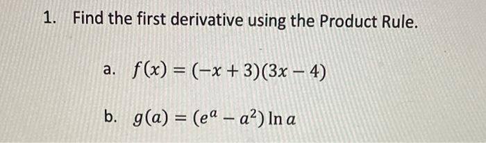 Solved Find the first derivative using the Product Rule. a. | Chegg.com