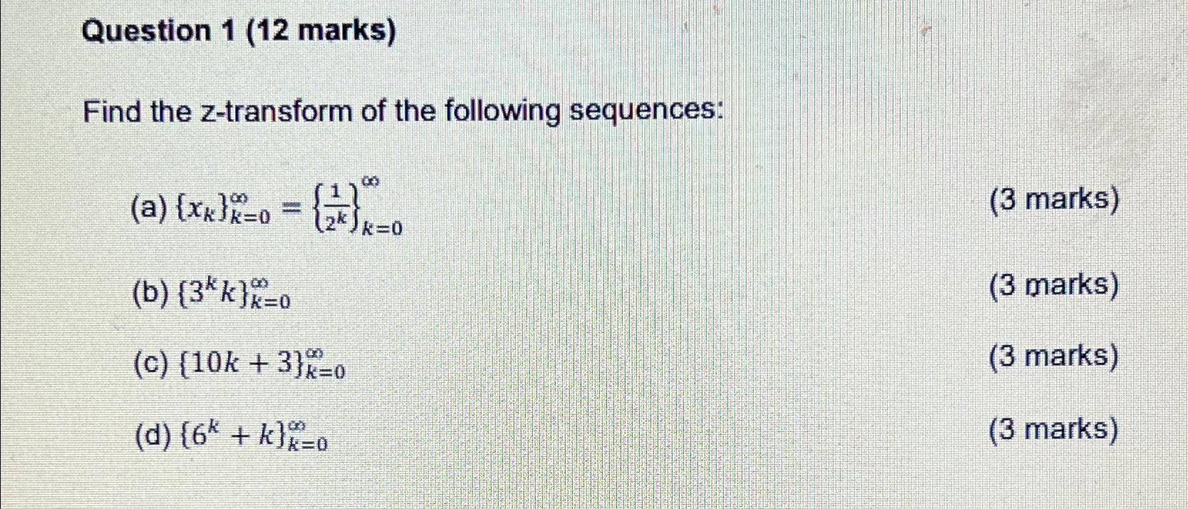 Solved Question 1 (12 ﻿marks)Find The Z-transform Of The | Chegg.com