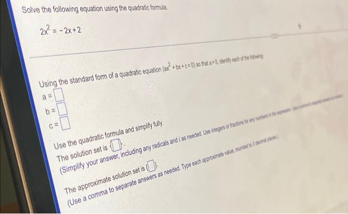 Solved Solve the following equation using the quadratic | Chegg.com