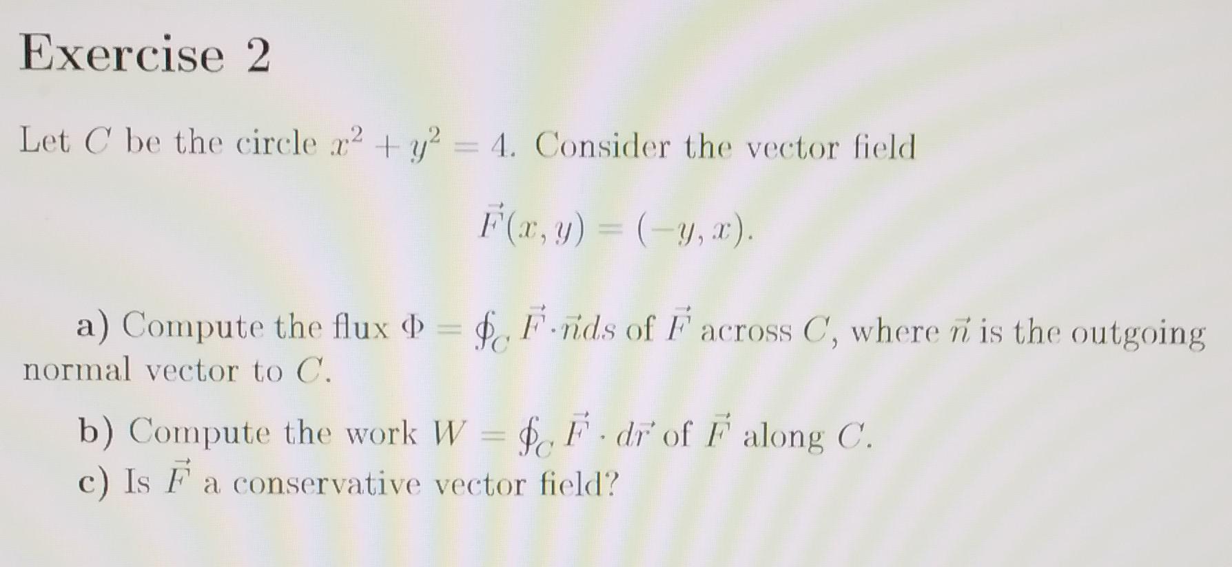 Solved Exercise 2 Let C Be The Circle X2 + Y2 = 4. Consider | Chegg.com