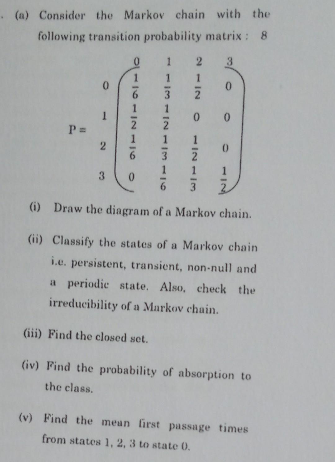 Solved (a) Consider The Markov Chain With The Following | Chegg.com