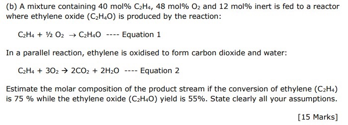 Solved b A mixture containing 40 mol C2H4 48 mol O2 and