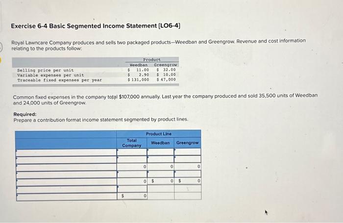Solved Exercise 6-4 Basic Segmented Income Statement [LO6-4] | Chegg.com
