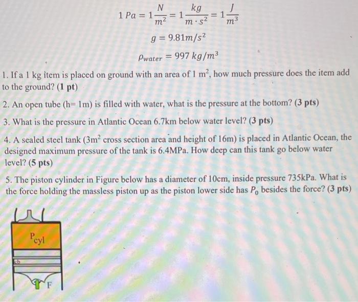 Solved kg N 1 Pa = 1- m? -- = 1 m.s2 1 m g = 9.81m/s2 Pwater | Chegg.com