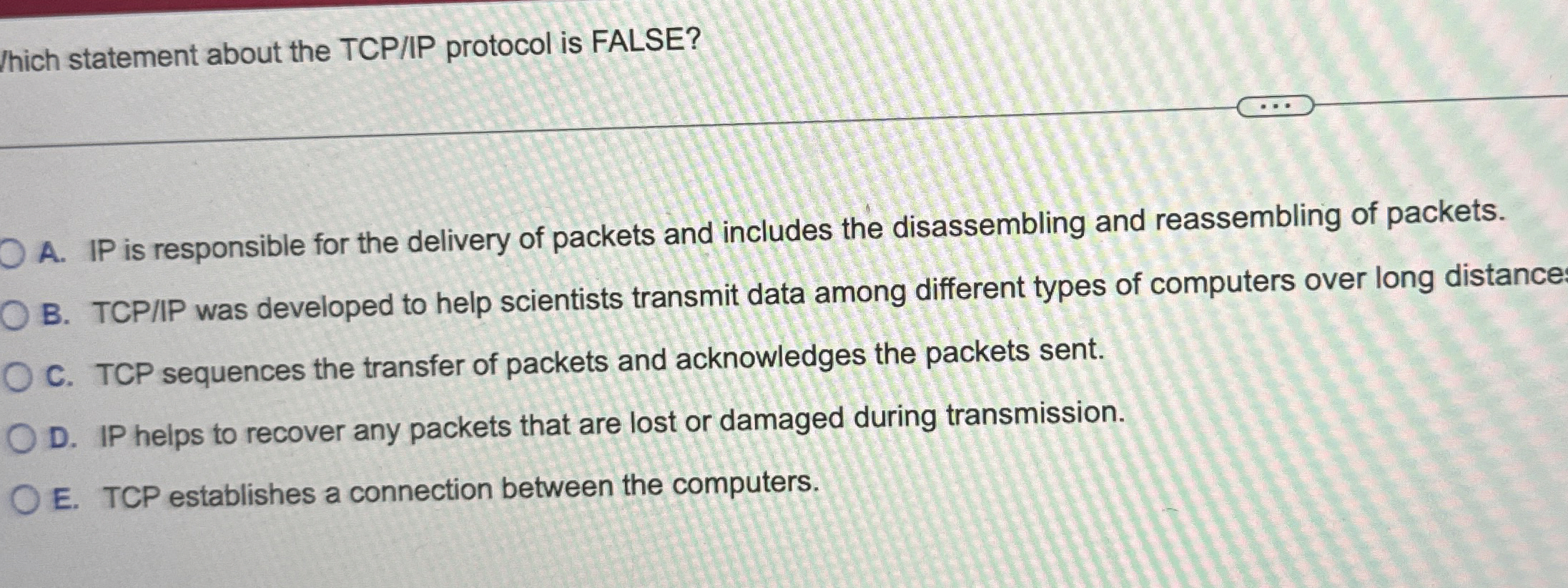 Solved Which statement about the TCP/IP protocol is FALSE?A. | Chegg.com